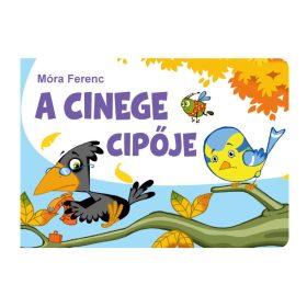   A cinege cipője – Klasszikus magyar gyermekvers képeskönyv